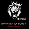 Bavander La Dunga (Siren Trance)